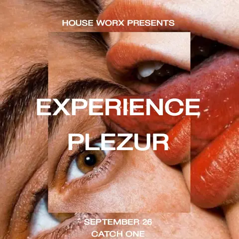 House Worx presents: EXPERIENCE PLEZUR