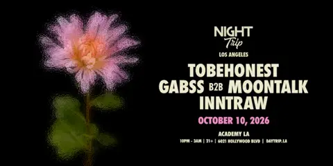 Night Trip LA: TOBEHONEST, Gabss B2B Moontalk, InntRaw