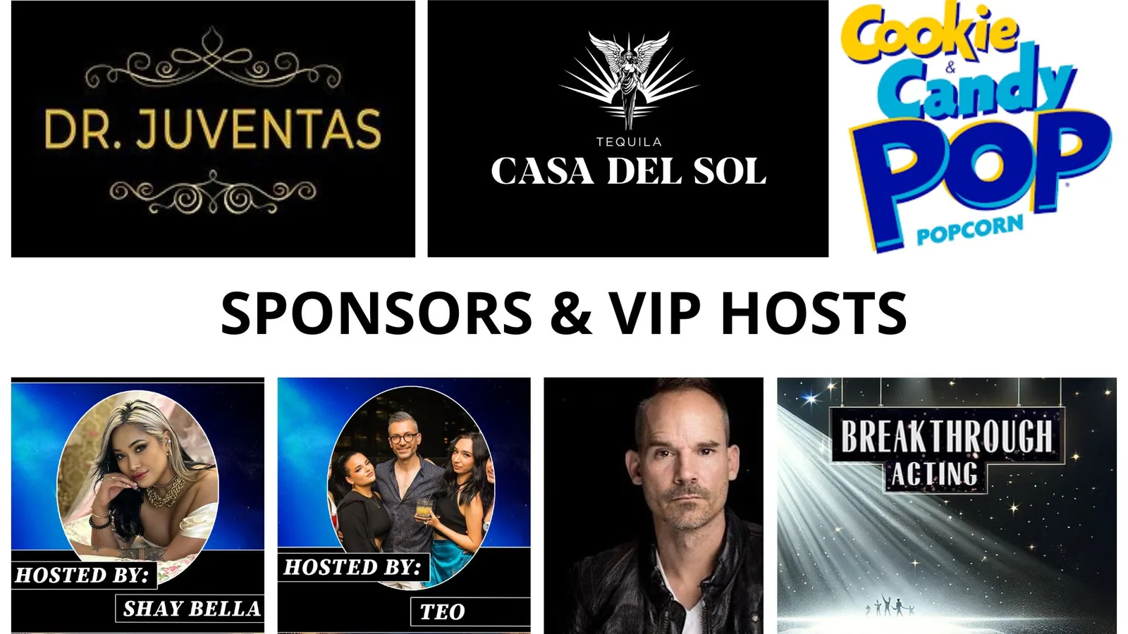 List of sponsor logos including Dr. Juventas, Casa Del Sol, Cookie Candy Pop, Breakthrough Acting and VIP Hosts Shay Bella, Teo, and Nathan Baesel