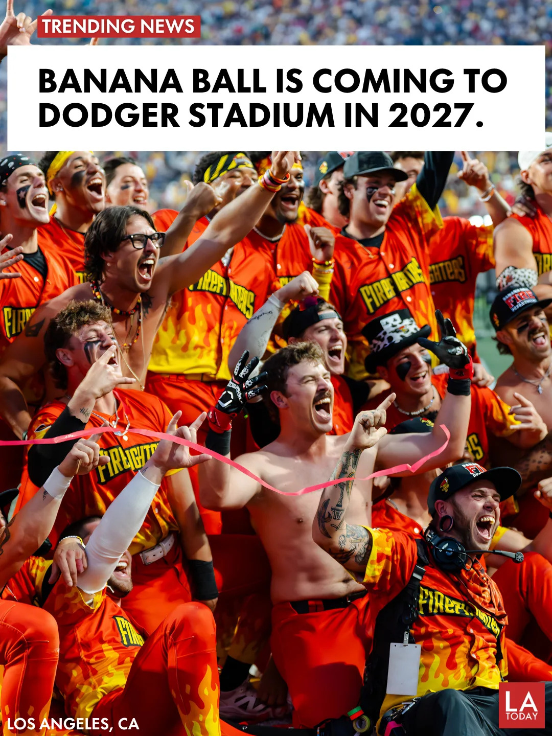 LA Today cover: Banana Ball Is Coming to Dodger Stadium and Angel Stadium in 2027