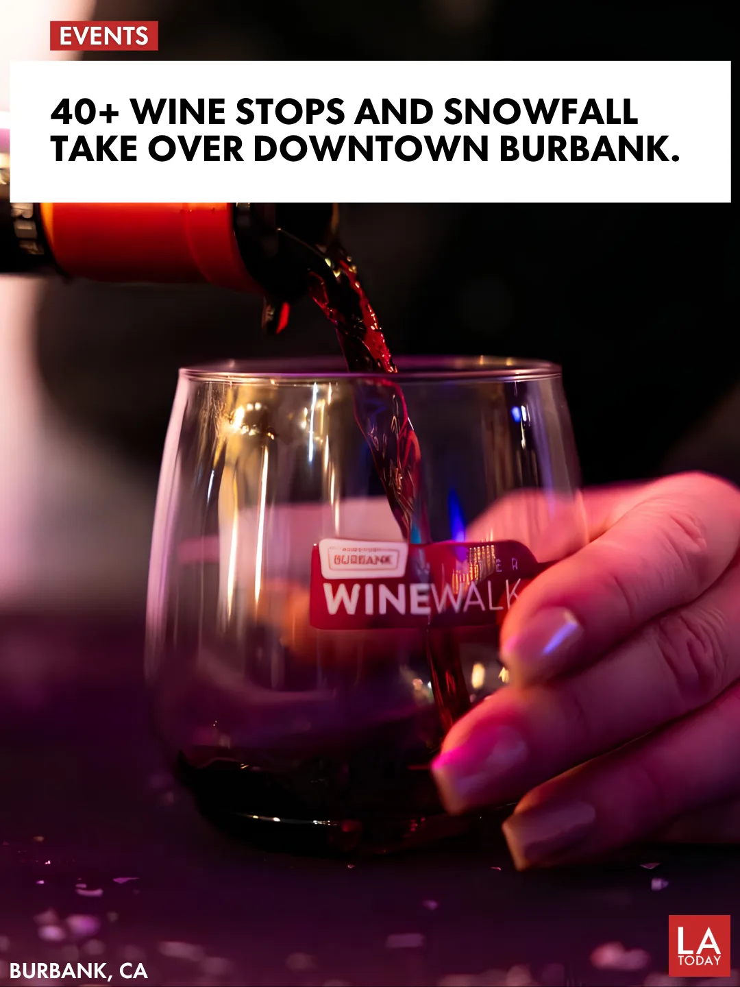 LA Today cover: Burbank Winter Wine Walk Brings 40+ Tasting Stations and Snowfall to Downtown Burbank on November 21, 2026