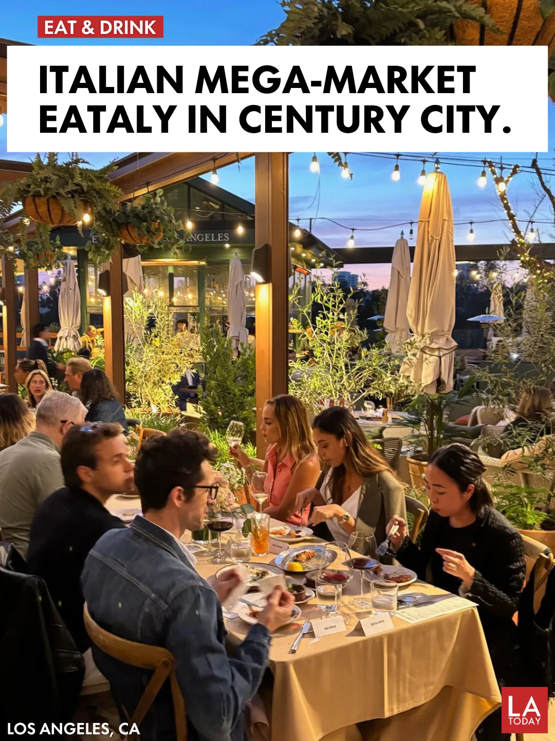 Diners on the outdoor terrace at Eataly L.A. in Westfield Century City at dusk