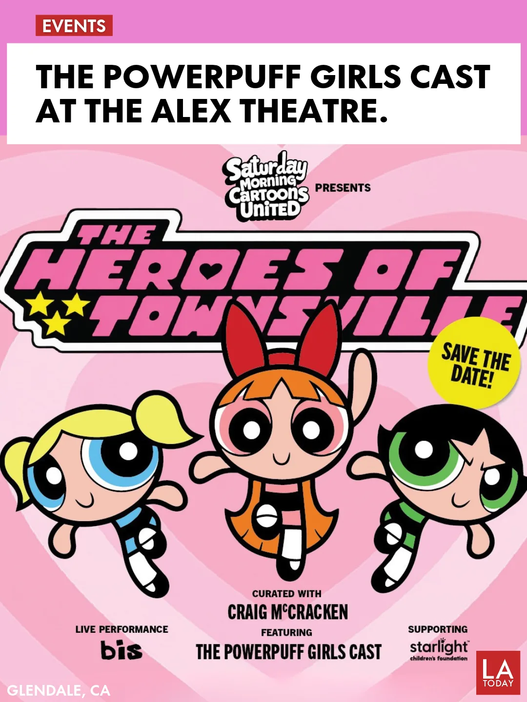 LA Today cover: The Powerpuff Girls cast at the Alex Theatre, Heroes of Townsville key art with Blossom, Bubbles and Buttercup