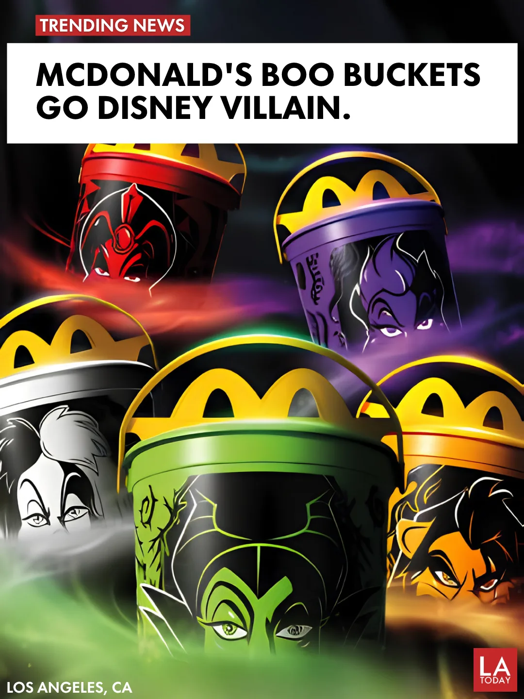 LA Today cover: McDonald's Disney Villains Boo Buckets Bring Jafar, Ursula, Scar, Cruella and Maleficent to the Happy Meal