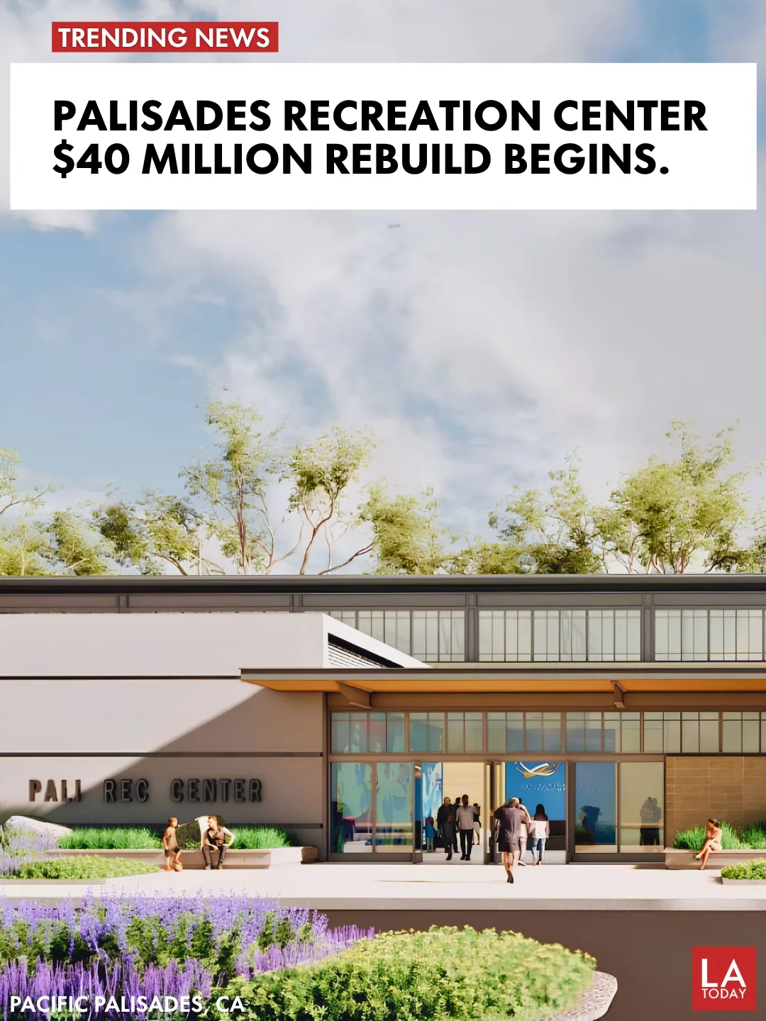 LA Today cover for the Palisades Recreation Center rebuild groundbreaking with the Gensler gym rendering
