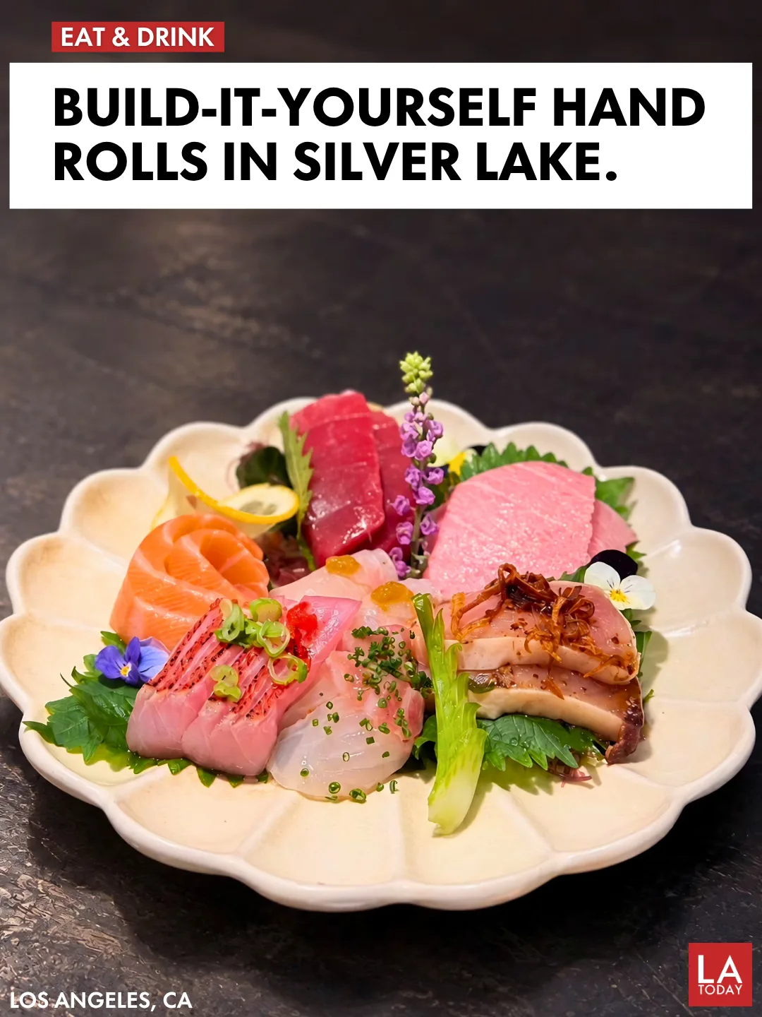 LA Today cover: Sonmari Lets You Build Your Own Hand Roll in Silver Lake